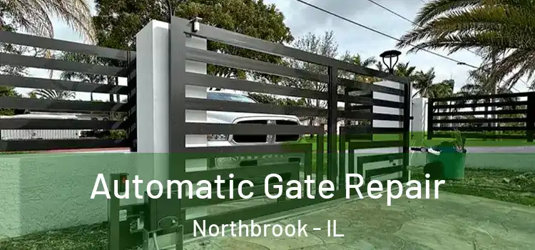  Automatic Gate Repair Northbrook - IL