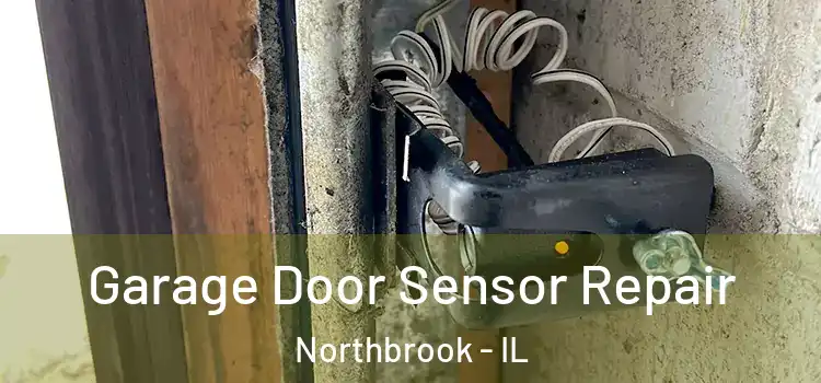Garage Door Sensor Repair Northbrook - IL