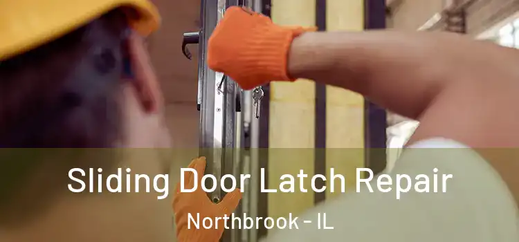 Sliding Door Latch Repair Northbrook - IL